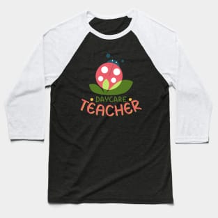 Best daycare teacher. Teachers appreciation. Baseball T-Shirt